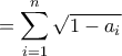 \displaystyle{= \sum_{i=1}^{n} \sqrt{1-a_{i}}}