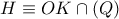 H\equiv OK\cap (Q)