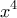 \displaystyle{x^4}