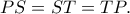 \displaystyle{PS=ST=TP.}