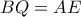 BQ = AE