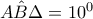 \hat{AB\Delta} = 10^{0}