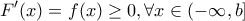\displaystyle{F^{\prime}(x)=f(x) \ge 0, \forall x \in (-\infty,b]}