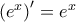 \left( e^{x}\right) ^{\prime }=e^{x}