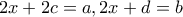 2x+2c=a,2x+d=b