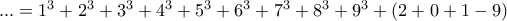 ... =1^3+2^3+3^3+4^3+5^3+6^3+7^3+8^3+9^3+(2+0+1-9)