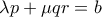 \lambda p + \mu qr = b