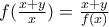 f(\frac{x+y}{x})=\frac{x+y}{f(x)}