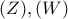 (Z),(W) (Z),(W)