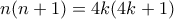 \displaystyle{n(n+1)=4k(4k+1)}