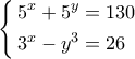 \displaystyle{\left\{ \begin{gathered} 
  {5^x} + {5^y} = 130 \hfill \\ 
  {3^x} - {y^3} = 26 \hfill \\  
\end{gathered}  \right.}