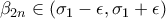 \beta _{2n}\in(\sigma _1-\epsilon ,\sigma _1+\epsilon ) 