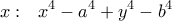 \displaystyle{x: \ \ x^4-a^4+y^4-b^4}