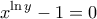 \displaystyle{{x^{\ln y}} - 1 = 0}