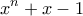 \displaystyle{x^n+x-1}