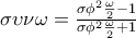 \sigma \upsilon \nu \omega =\frac{\sigma \phi ^2\frac{\omega }{2}-1}{\sigma \phi ^2\frac{\omega }{2}+1}
