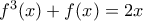f^{3}(x)+f(x)=2x