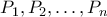 P_1,P_2, \ldots, P_n