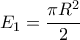 E_1=\dfrac{\pi R^2}{2}