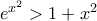 e^{x^2} > 1+x^2