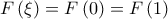 F\left( \xi  \right) = F\left( 0 \right) = F\left( 1 \right)