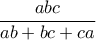 \dfrac {abc}{ab+bc+ca} 