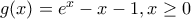g(x)=e^{x}-x-1,x\geq 0