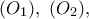 (O_{1}),\ (O_{2}),