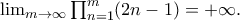 \lim_{m\rightarrow \infty }\prod_{n=1}^{m}(2n-1)=+\infty . \lim_{m\rightarrow \infty }\prod_{n=1}^{m}(2n-1)=+\infty .