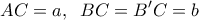 \displaystyle 
AC = a,\;\;BC = B'C = b