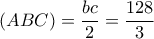 (ABC)= \dfrac{bc}{2} = \dfrac{128}{3} 