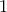 \displaystyle{\,1\,\,}