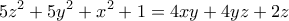 \displaystyle{5z^2+5y^2+x^2+1=4xy+4yz+2z}