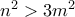 n^2 > 3m^2