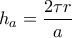 \displaystyle h_a = \frac{2 \tau r}{a} \displaystyle h_a = \frac{2 \tau r}{a}