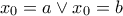 x_0=a \vee x_0=b x_0=a \vee x_0=b