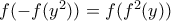 f (-f (y^{2}))=f (f^{2}(y))