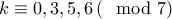 k\equiv 0,3,5,6\left(\mod 7\right)