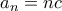 a_n=nc