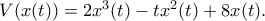 V(x(t))=2x^3(t)-tx^2(t)+8x(t).