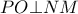 PO \bot NM PO \bot NM