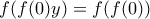 f(f(0)y)=f(f(0))