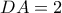 DA = 2\,\,
