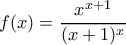 f(x)=\dfrac{x^{x+1}}{(x+1)^x}