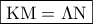 \displaystyle{\boxed{{\rm K}{\rm M} = \Lambda {\rm N}}}