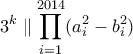 \displaystyle {3^k\parallel \prod_{i=1}^{2014}(a_i^2-b_i^2)}