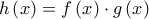 h\left( x \right)=f\left( x \right)\cdot g\left( x \right)