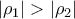\left|\rho _{1} \right|>\left|\rho _{2} \right|