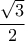 \displaystyle{\frac{{\sqrt 3 }}{2}}
