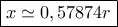 \boxed{x\simeq 0,57874r} \boxed{x\simeq 0,57874r}